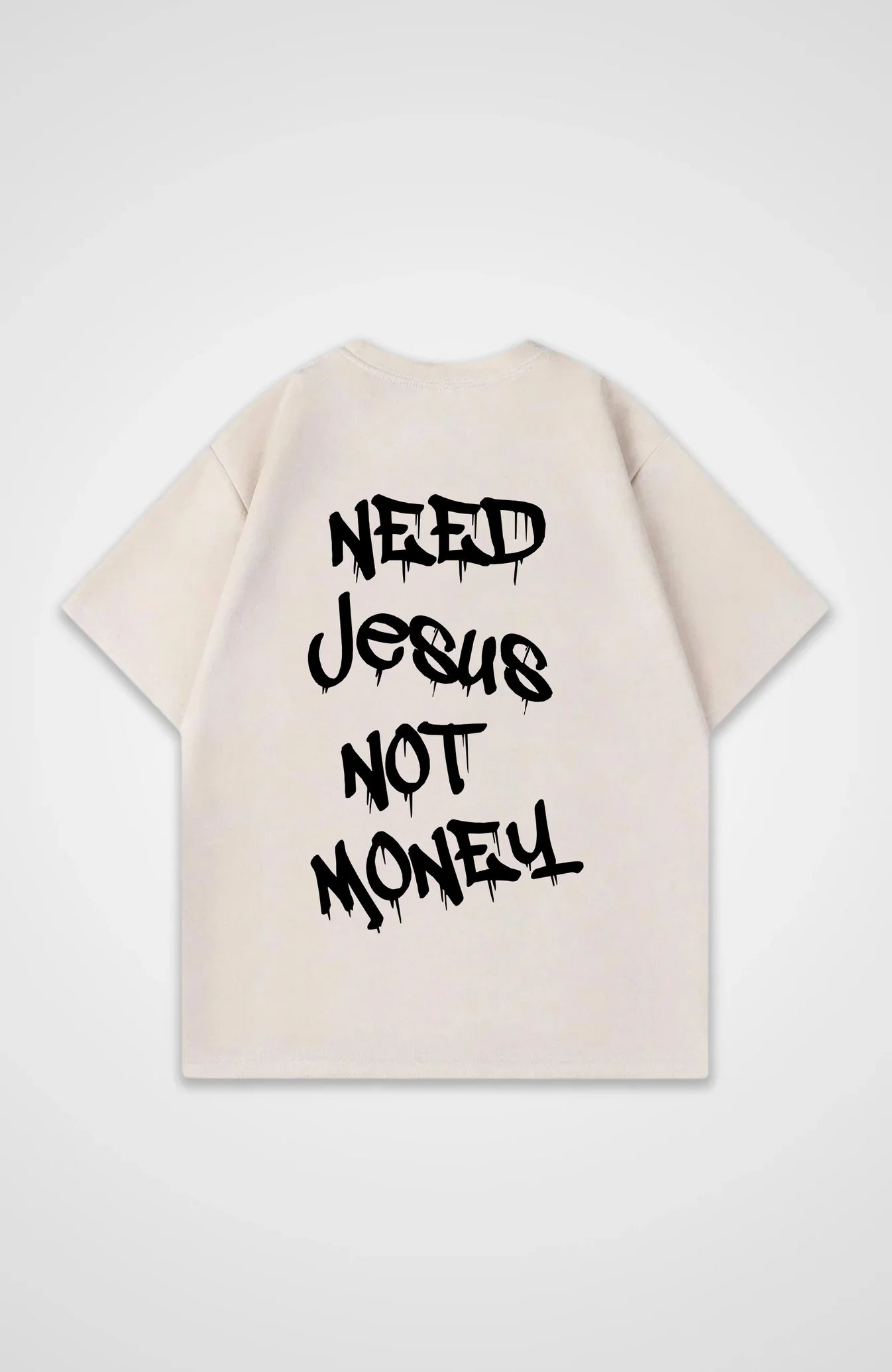 Need Jesus Not Money Oversize Shirt